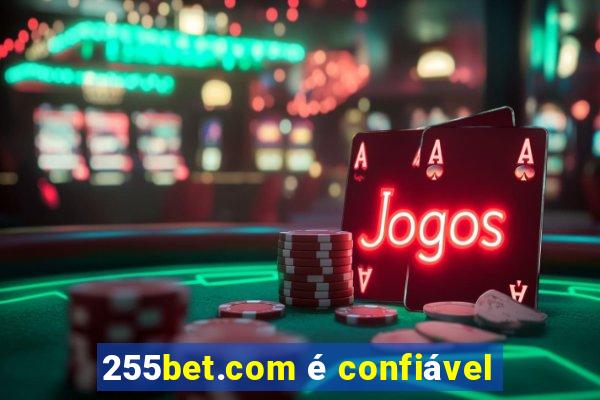 255bet.com é confiável